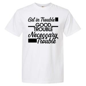 Get In Good Necessary Trouble RIP John Lewis  Garment-Dyed Heavyweight T-Shirt