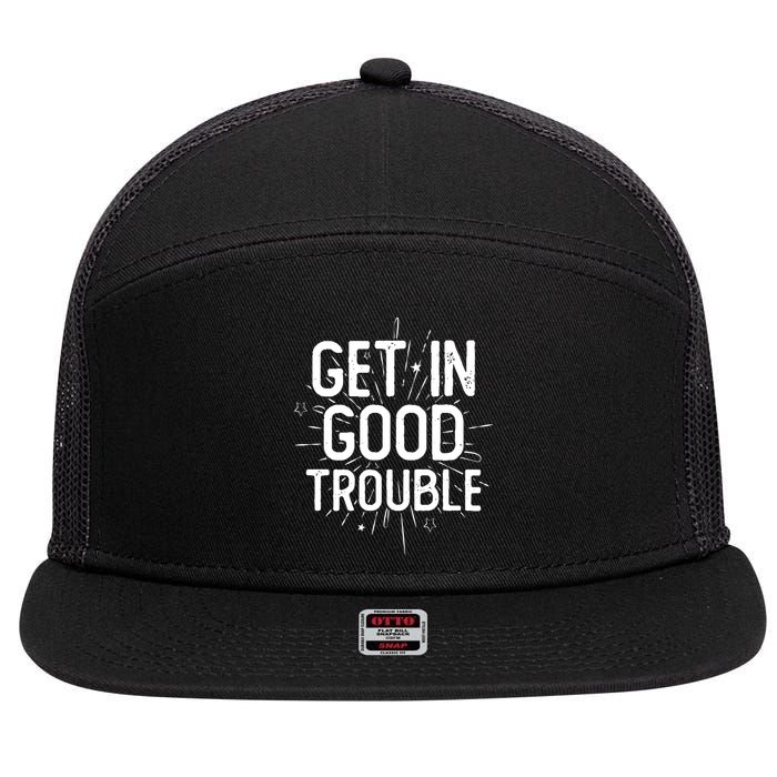 Get In Good Trouble John Lewis Quote  7 Panel Mesh Trucker Snapback Hat