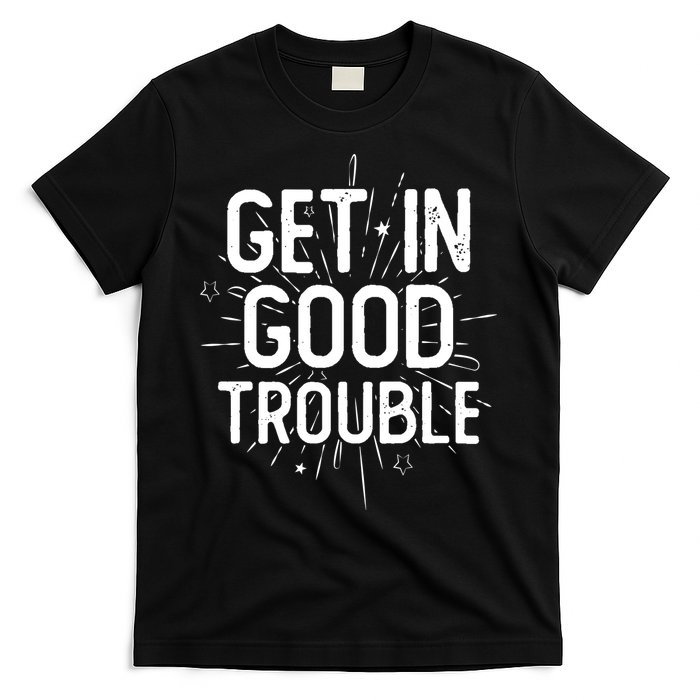 Get In Good Trouble John Lewis Quote  T-Shirt