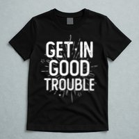 Get In Good Trouble John Lewis Quote  T-Shirt