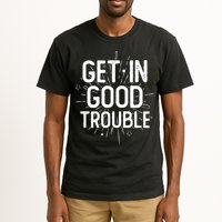 Get In Good Trouble John Lewis Quote  Tall T-Shirt