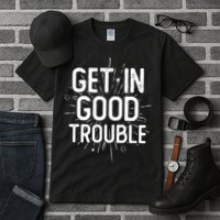 Get In Good Trouble John Lewis Quote  Tall T-Shirt