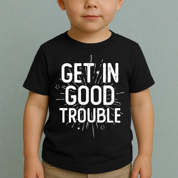 Get In Good Trouble John Lewis Quote  Toddler T-Shirt
