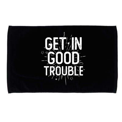 Get In Good Trouble John Lewis Quote  Microfiber Hand Towel