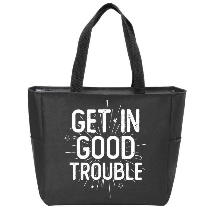 Get In Good Trouble John Lewis Quote  Zip Tote Bag