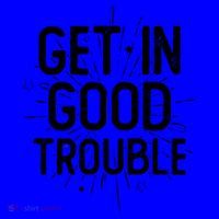 Get In Good Trouble John Lewis Quote  Mug