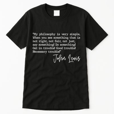 Get In Good Trouble John Lewis Quote Tribute Tall T-Shirt