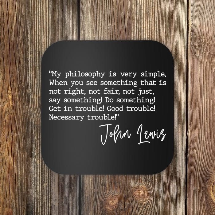 Get In Good Trouble John Lewis Quote Tribute Coaster