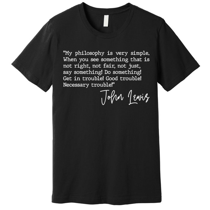 Get In Good Trouble John Lewis Quote Tribute Premium T-Shirt