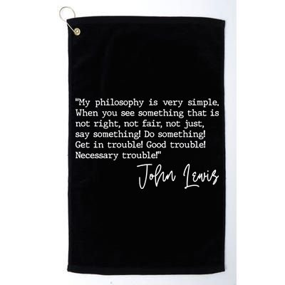 Get In Good Trouble John Lewis Quote Tribute Platinum Collection Golf Towel