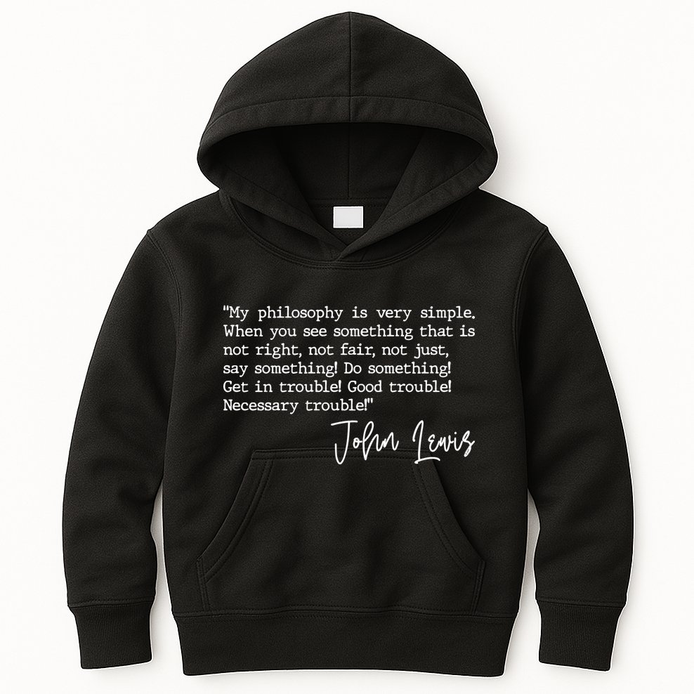 Get In Good Trouble John Lewis Quote Tribute Kids Hoodie