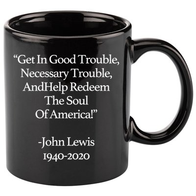 Get In Good Trouble Necessary Trouble 11oz C Handle Ceramic Mug