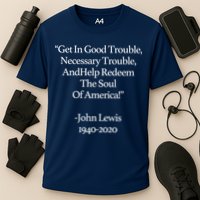 Get In Good Trouble Necessary Trouble Performance Shirt