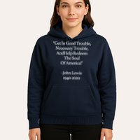 Get In Good Trouble Necessary Trouble Hoodie