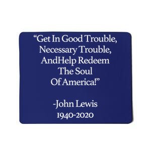 Get In Good Trouble Necessary Trouble Mousepad