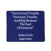 Get In Good Trouble Necessary Trouble Mousepad