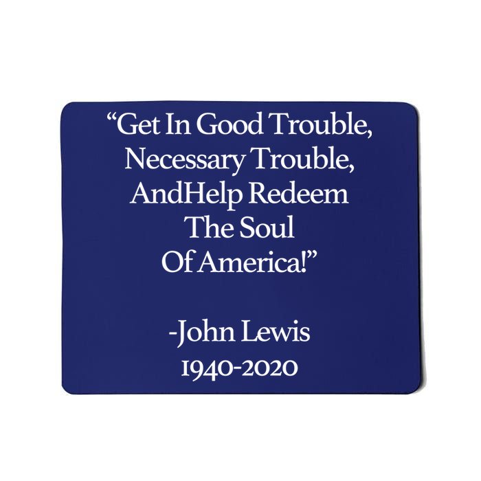 Get In Good Trouble Necessary Trouble Mousepad