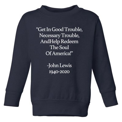 Get In Good Trouble Necessary Trouble Toddler Sweatshirt