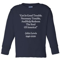 Get In Good Trouble Necessary Trouble Toddler Long Sleeve Shirt