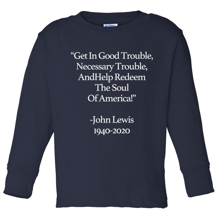 Get In Good Trouble Necessary Trouble Toddler Long Sleeve Shirt