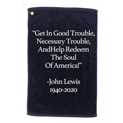 Get In Good Trouble Necessary Trouble Platinum Collection Golf Towel