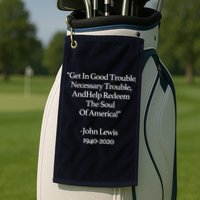Get In Good Trouble Necessary Trouble Golf Towel