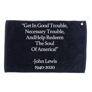 Get In Good Trouble Necessary Trouble Grommeted Golf Towel