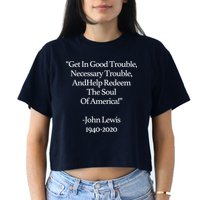 Get In Good Trouble Necessary Trouble Crop Top