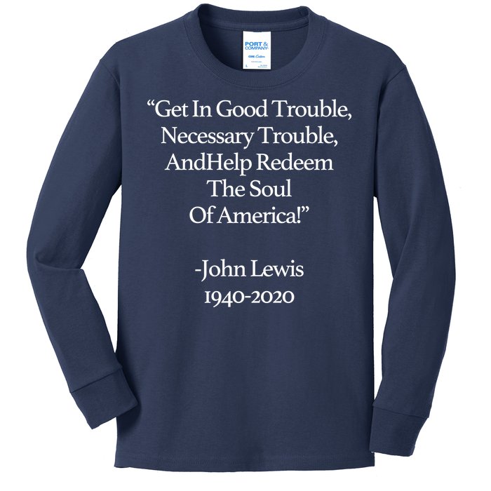 Get In Good Trouble Necessary Trouble Kids Long Sleeve Shirt