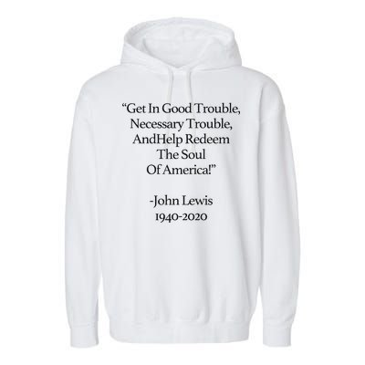 Get In Good Trouble Necessary Trouble Garment-Dyed Fleece Hoodie