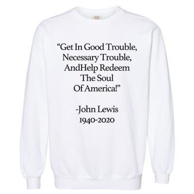 Get In Good Trouble Necessary Trouble Garment-Dyed Sweatshirt
