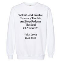 Get In Good Trouble Necessary Trouble Garment-Dyed Sweatshirt