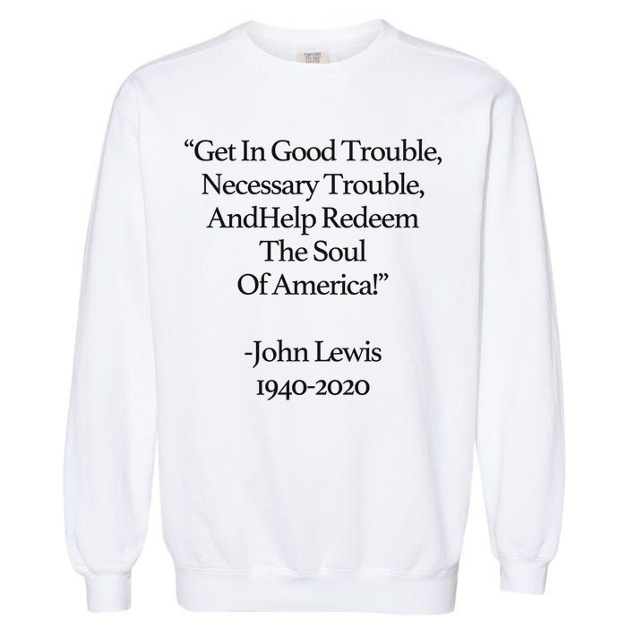 Get In Good Trouble Necessary Trouble Garment-Dyed Sweatshirt