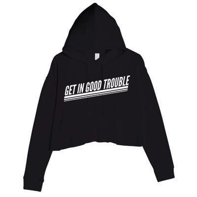 Get In Good Trouble Rep John Lewis Quote  Crop Fleece Hoodie