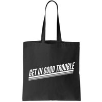 Get In Good Trouble Rep John Lewis Quote  Bag
