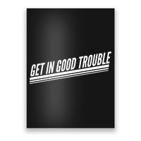 Get In Good Trouble Rep John Lewis Quote  Poster