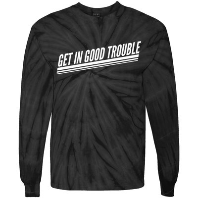 Get In Good Trouble Rep John Lewis Quote  Tie-Dye Long Sleeve Shirt
