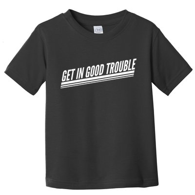 Get In Good Trouble Rep John Lewis Quote  Toddler T-Shirt