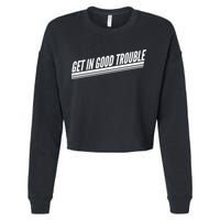 Get In Good Trouble Rep John Lewis Quote  Cropped Pullover Crew