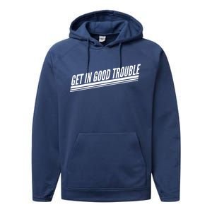 Get In Good Trouble Rep John Lewis Quote  Performance Fleece Hoodie