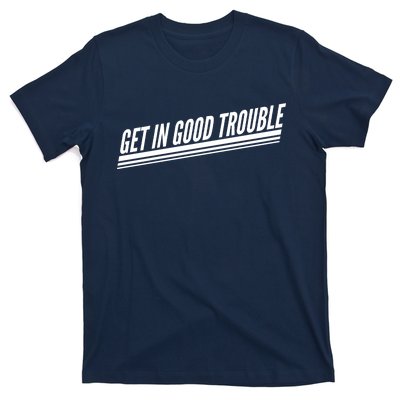 Get In Good Trouble Rep John Lewis Quote  T-Shirt