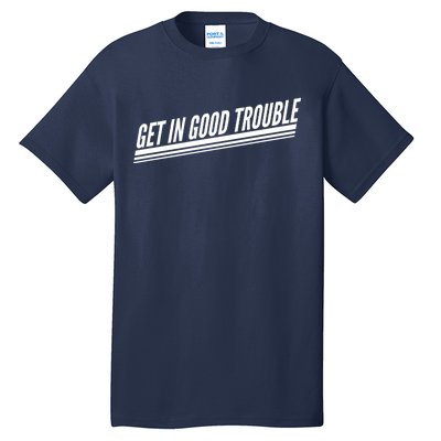 Get In Good Trouble Rep John Lewis Quote  Tall T-Shirt