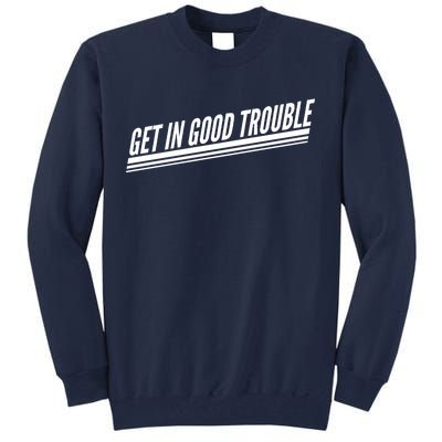 Get In Good Trouble Rep John Lewis Quote  Tall Sweatshirt