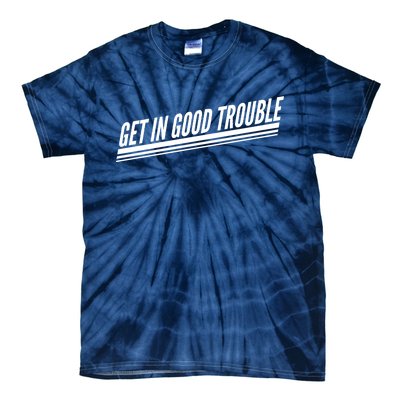 Get In Good Trouble Rep John Lewis Quote  Tie-Dye T-Shirt