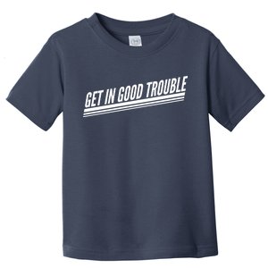 Get In Good Trouble Rep John Lewis Quote  Toddler T-Shirt