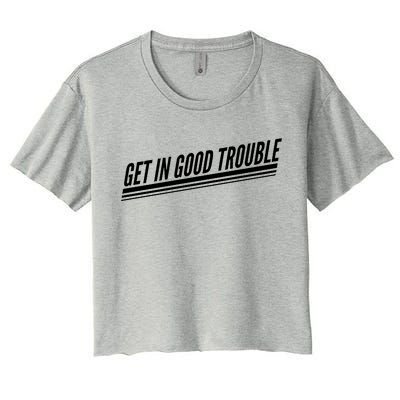 Get In Good Trouble Rep John Lewis Quote  Women's Crop Top Tee