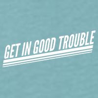 Get In Good Trouble Rep John Lewis Quote  Sueded Cloud Jersey T-Shirt