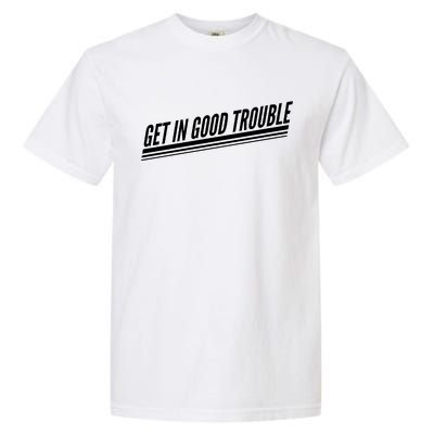 Get In Good Trouble Rep John Lewis Quote  Garment-Dyed Heavyweight T-Shirt