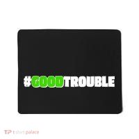 Get In #GoodTrouble John Lewis Tribute Mousepad