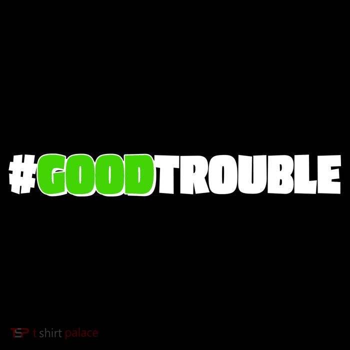 Get In #GoodTrouble John Lewis Tribute Poster